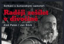 Palán, Aleš: Raději zešílet v divočině Radeji zesilet v divocine